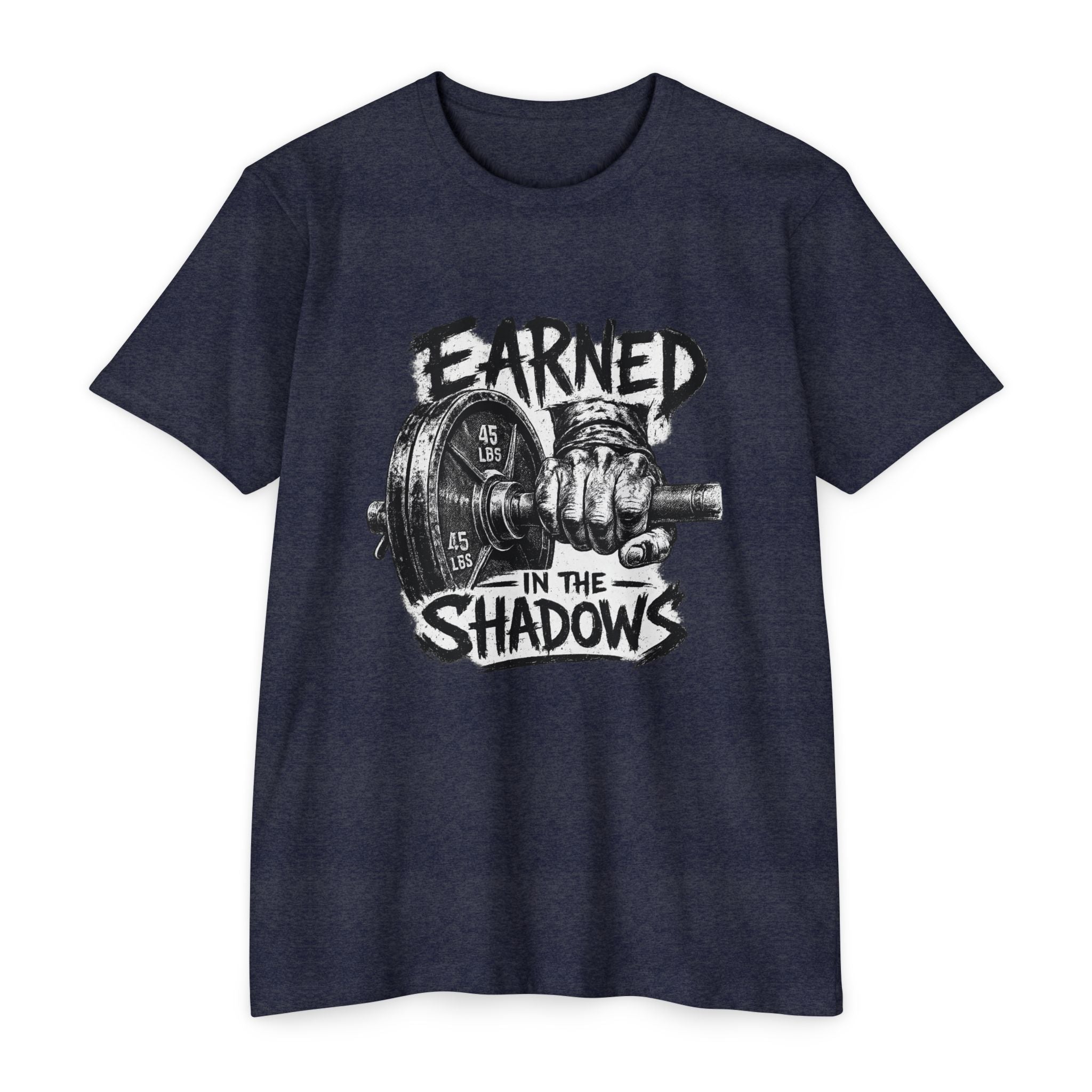 Earned in the Shadows Weightlifting T-Shirt — Gym Motivation Tee