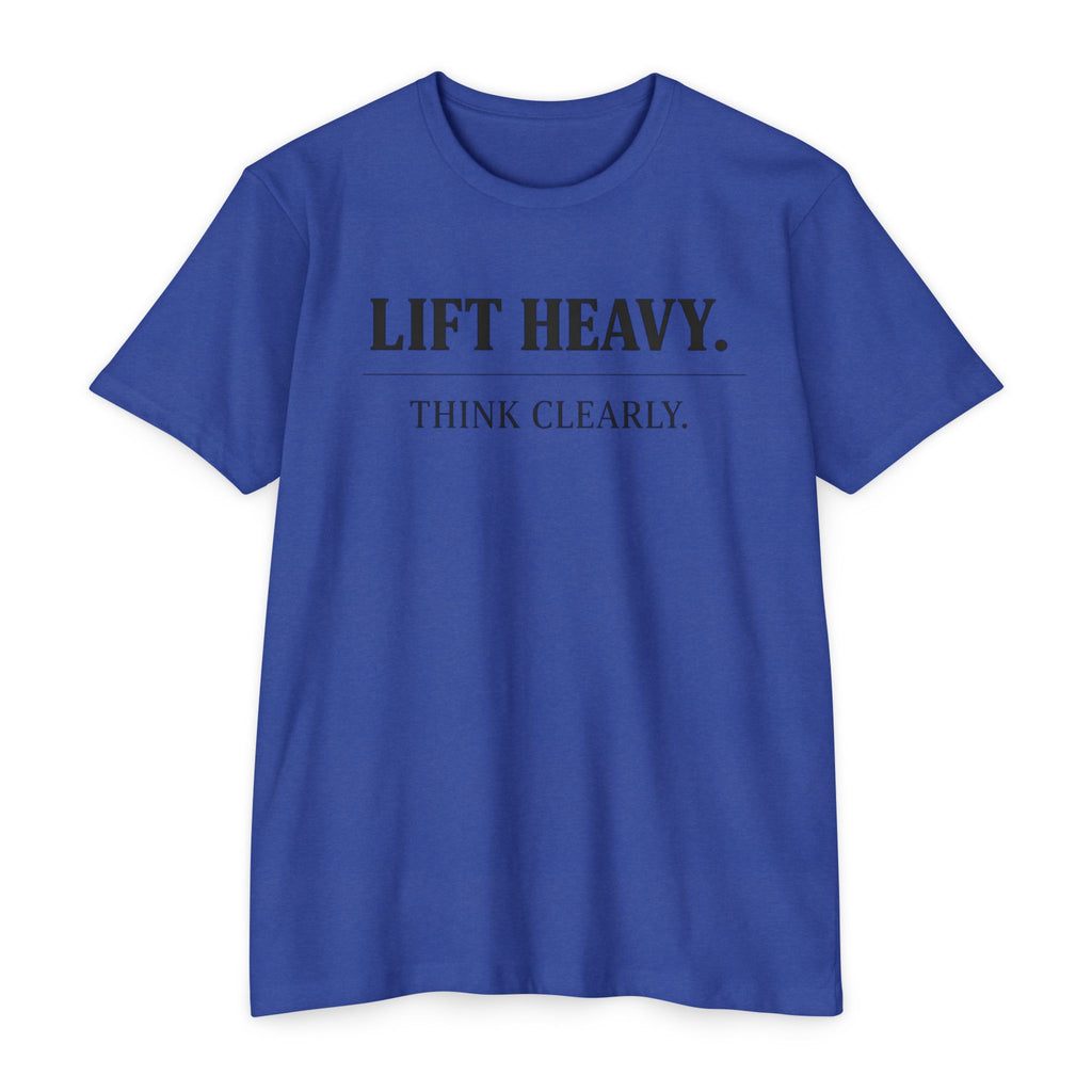 Lift Heavy and Think Clearly - T-Shirt