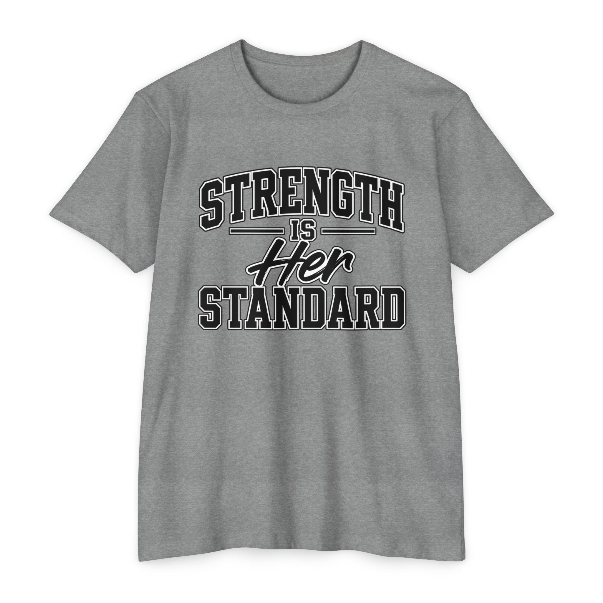 Strength Is Her Standard T-Shirt — Empowering Women's Fitness Tee