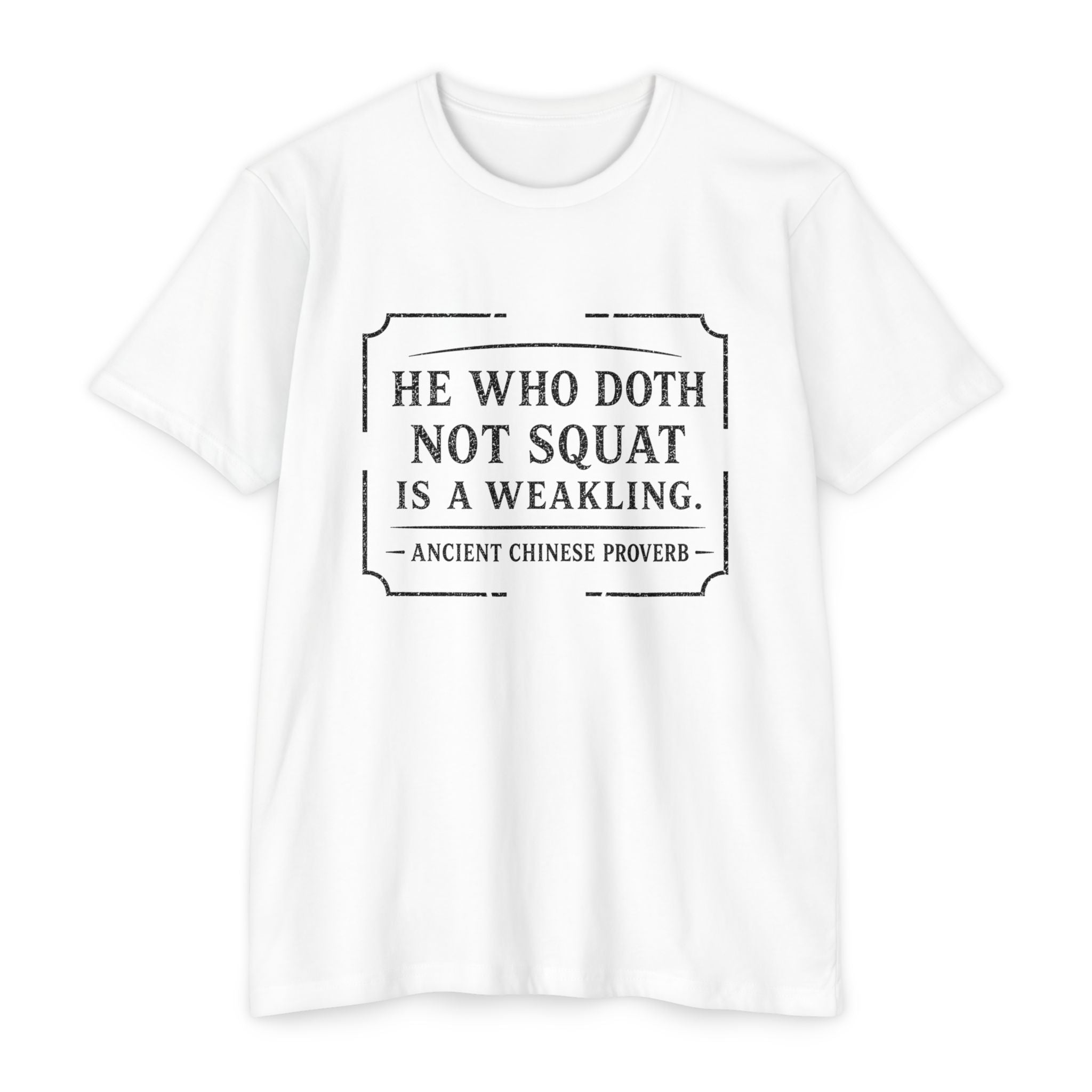 He Who Doth Not Squat T-Shirt — Funny Gym Quote Tee