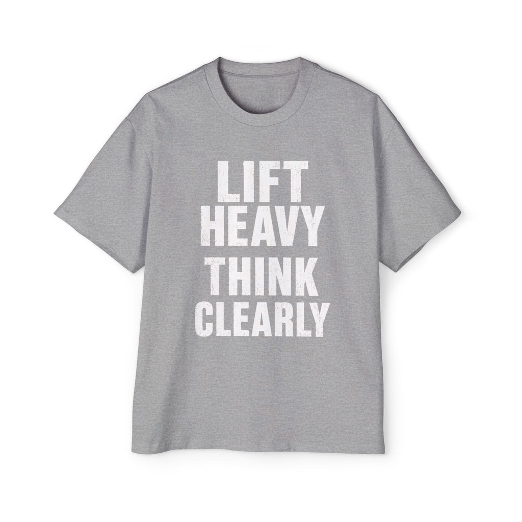 Oversized Tee _ Lift Heavy Think Clearly T-Shirt — Motivational Gym Tee for Men