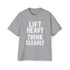 Oversized Tee _ Lift Heavy Think Clearly T-Shirt — Motivational Gym Tee for Men