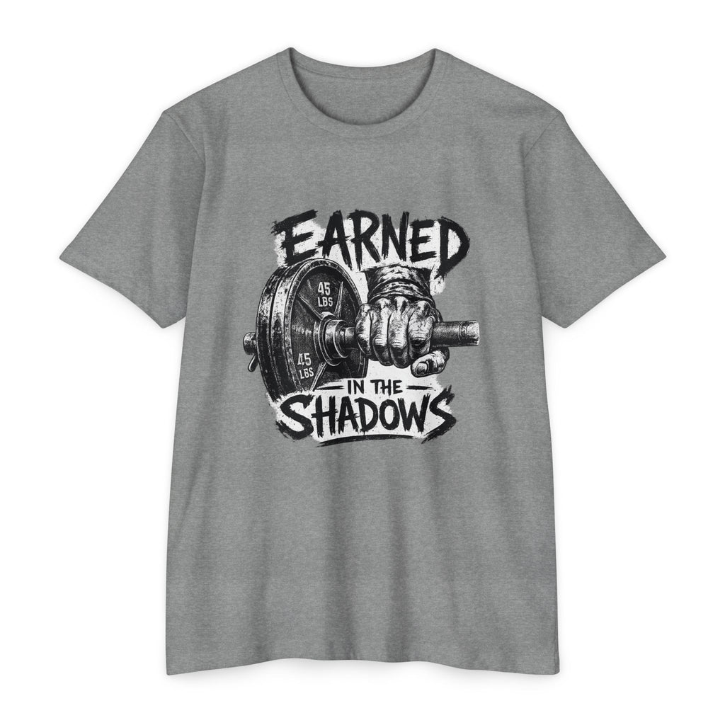 Earned in the Shadows Weightlifting T-Shirt — Gym Motivation Tee
