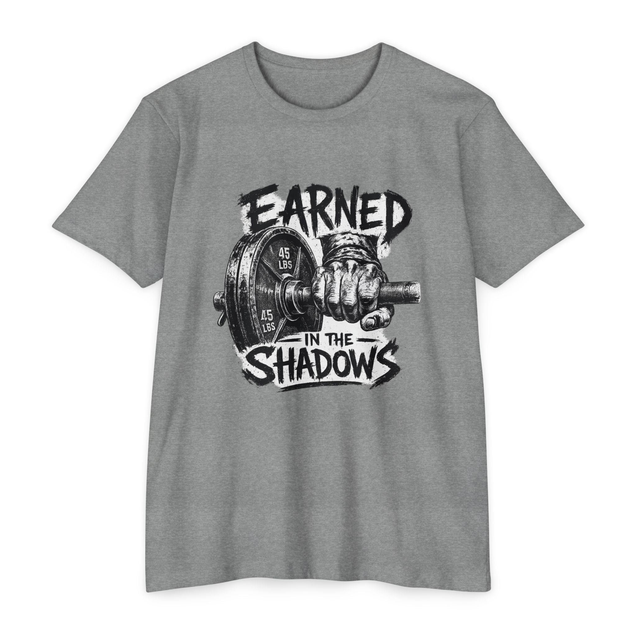 Earned in the Shadows Weightlifting T-Shirt — Gym Motivation Tee