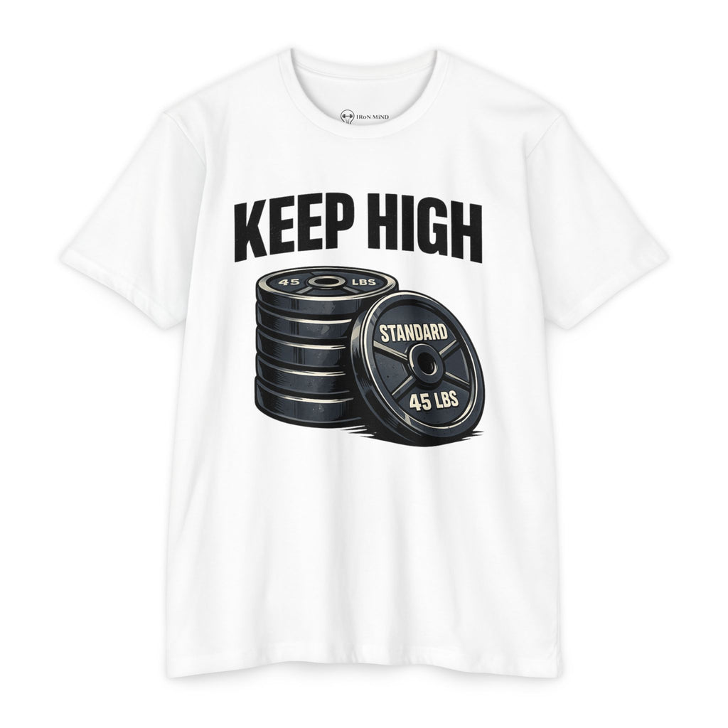 Keep High Standards _ Weightlifting T-Shirt — "Keep High" Barbell Plates Gym Tee