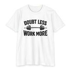 Doubt Less Work More T‑Shirt — Motivational Gym Fitness Tee