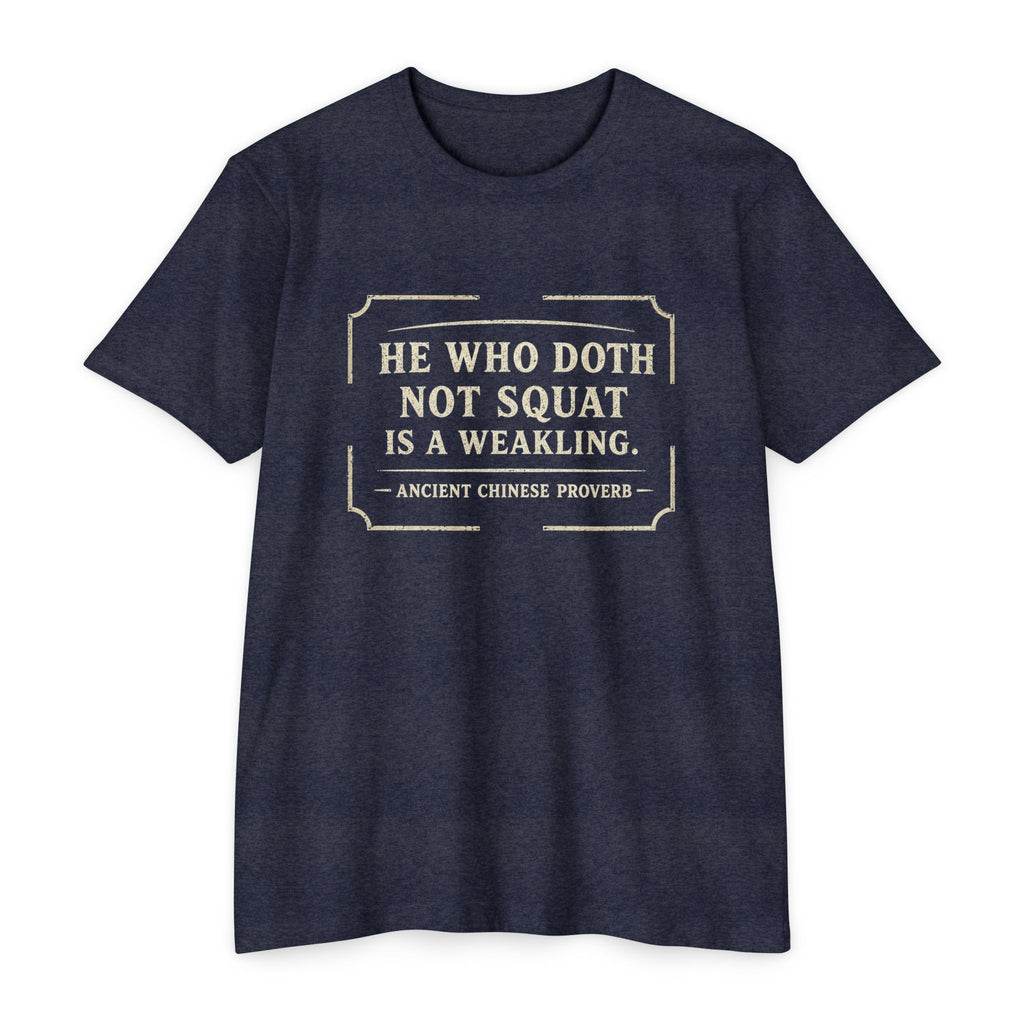 He Who Doth Not Squat T-Shirt — Funny Gym Quote Tee