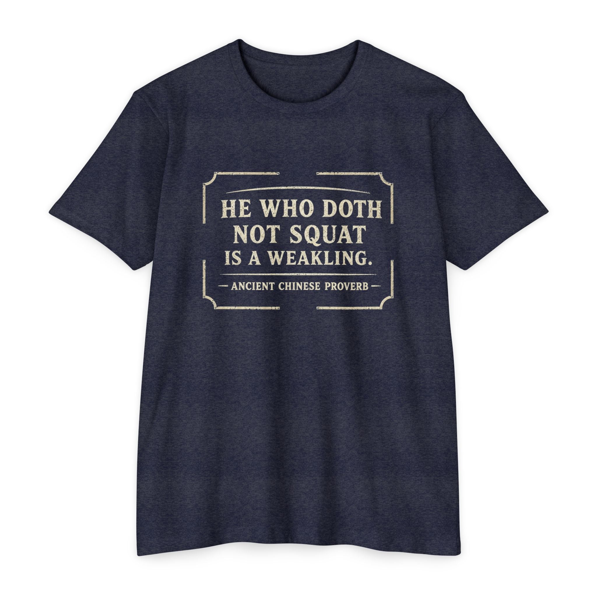 He Who Doth Not Squat T-Shirt — Funny Gym Quote Tee