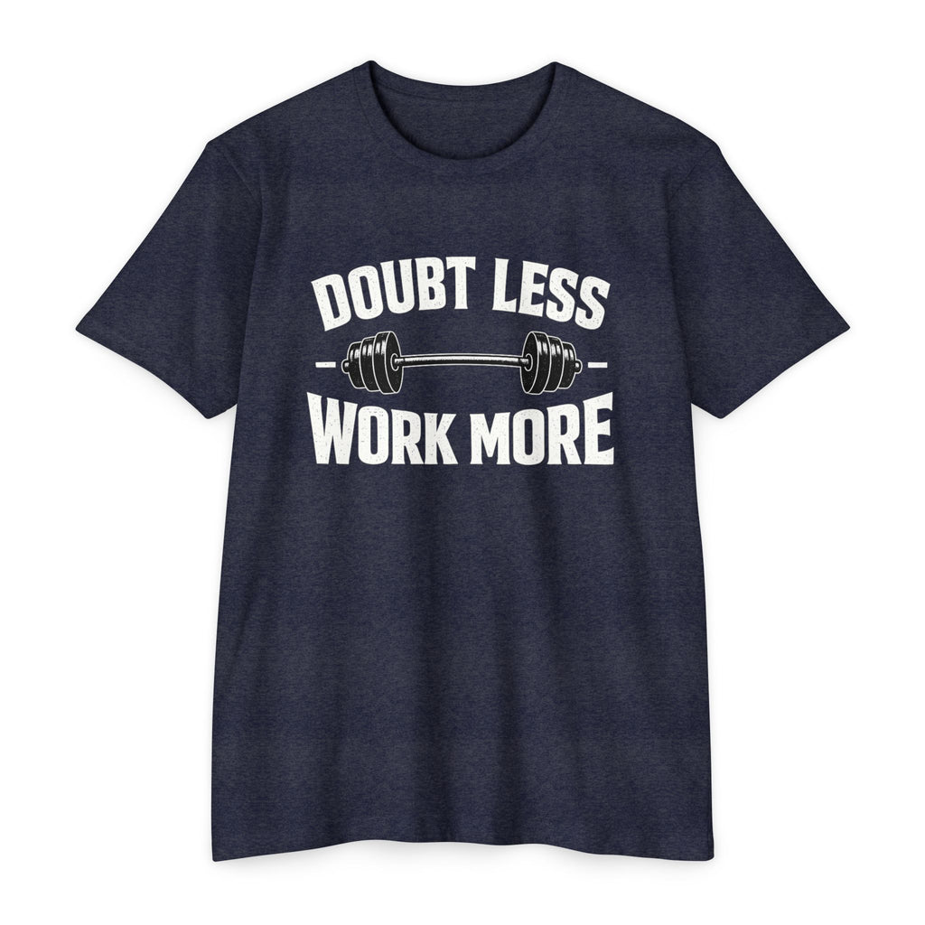Doubt Less Work More T‑Shirt — Motivational Gym Fitness Tee
