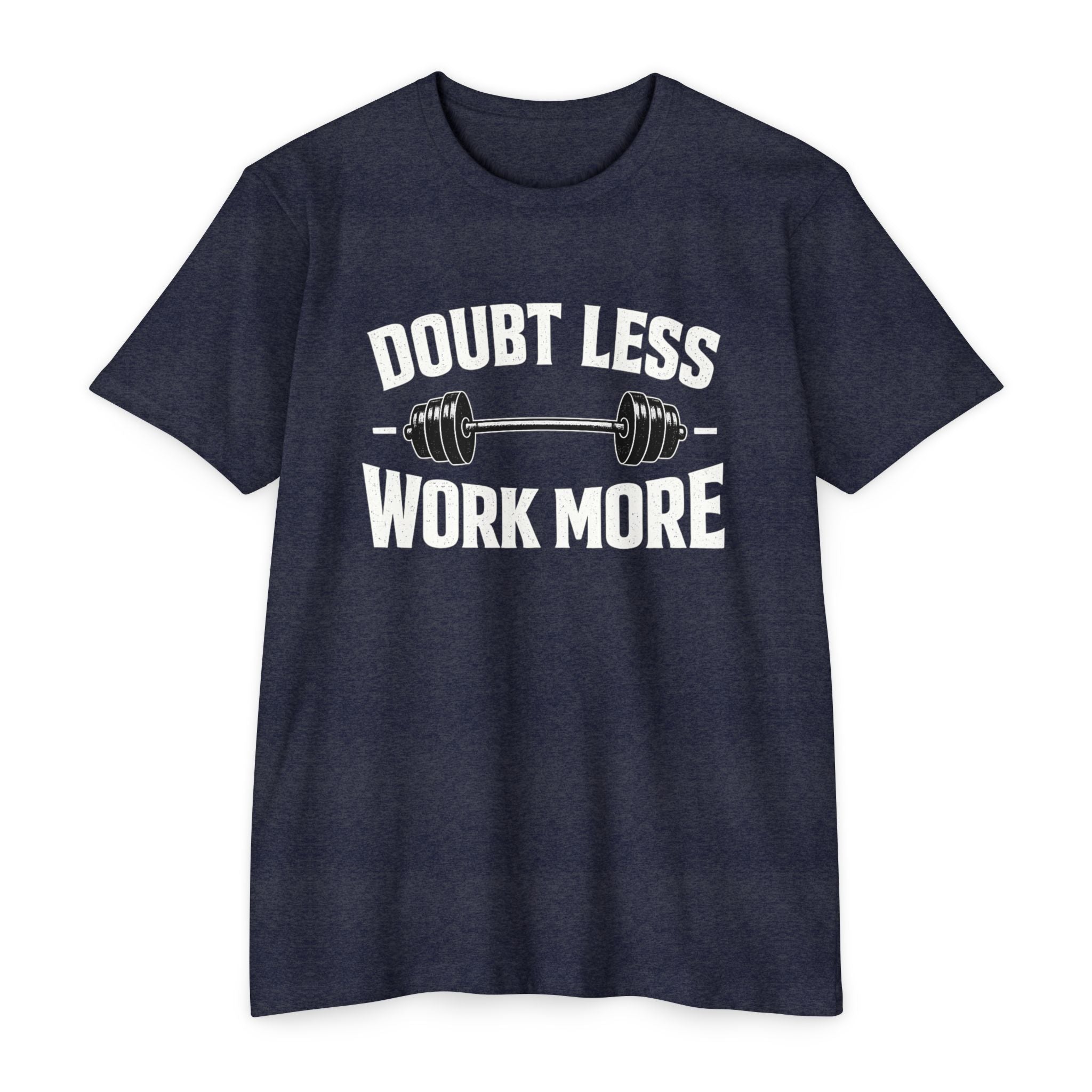 Doubt Less Work More T‑Shirt — Motivational Gym Fitness Tee