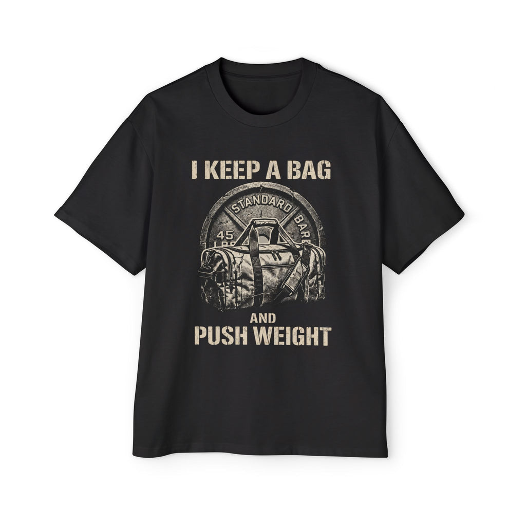 Oversized _ I Keep a Bag and Push Weight Tee — Men's Gym Workout T-Shirt