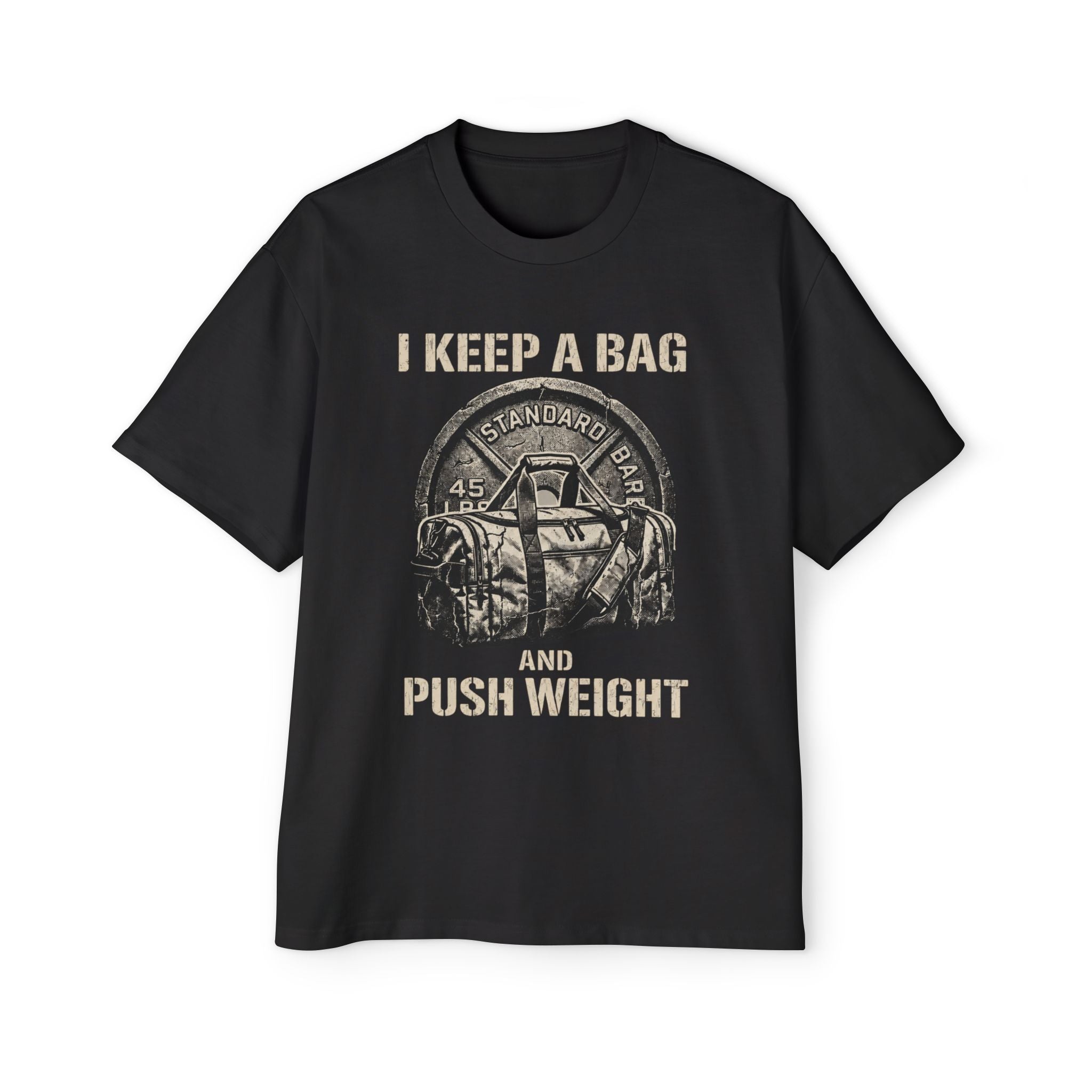 Oversized _ I Keep a Bag and Push Weight Tee — Men's Gym Workout T-Shirt