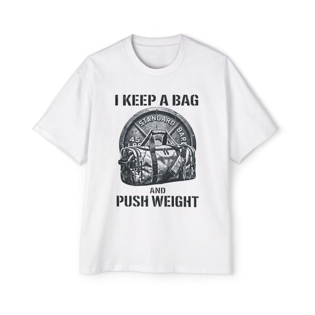 Oversized _ I Keep a Bag and Push Weight Tee — Men's Gym Workout T-Shirt