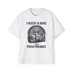 Oversized _ I Keep a Bag and Push Weight Tee — Men's Gym Workout T-Shirt