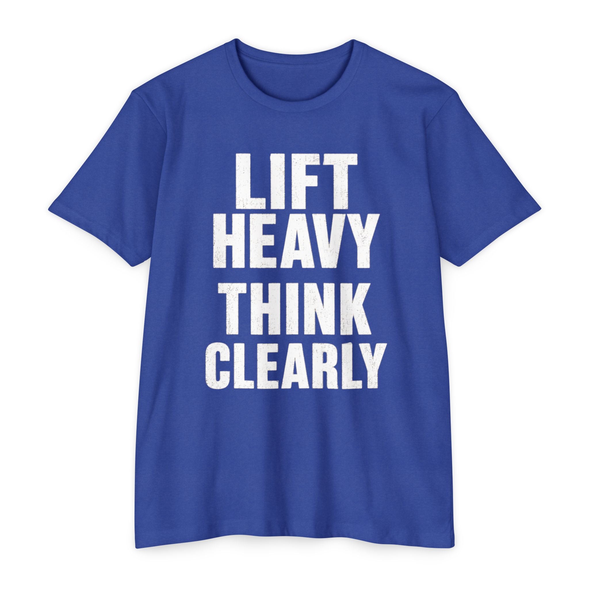 Lift Heavy Think Clearly T‑Shirt — Motivational Gym Workout Tee