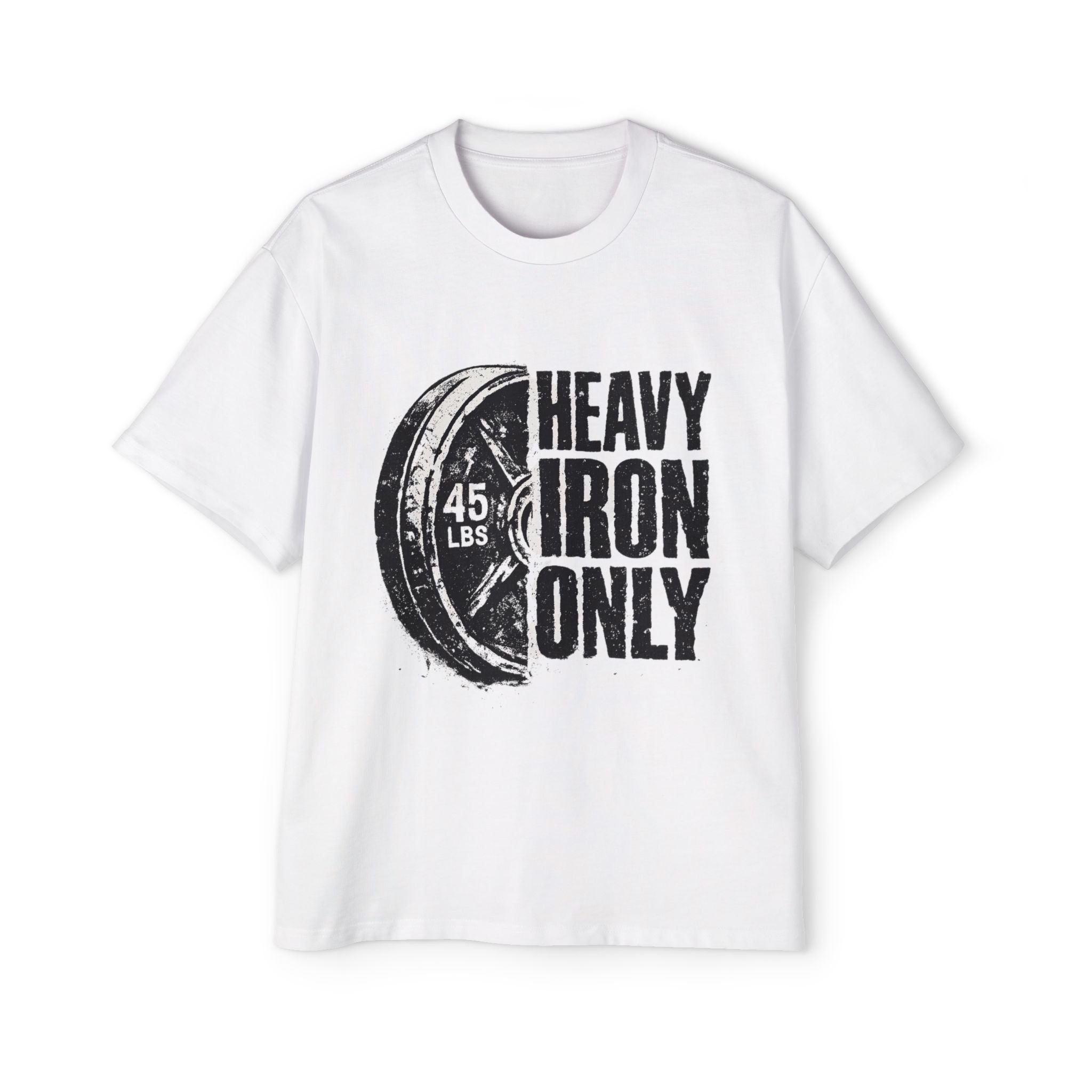 Oversized _ Heavy Iron Only T‑Shirt — 45 lb Plate Gym Tee