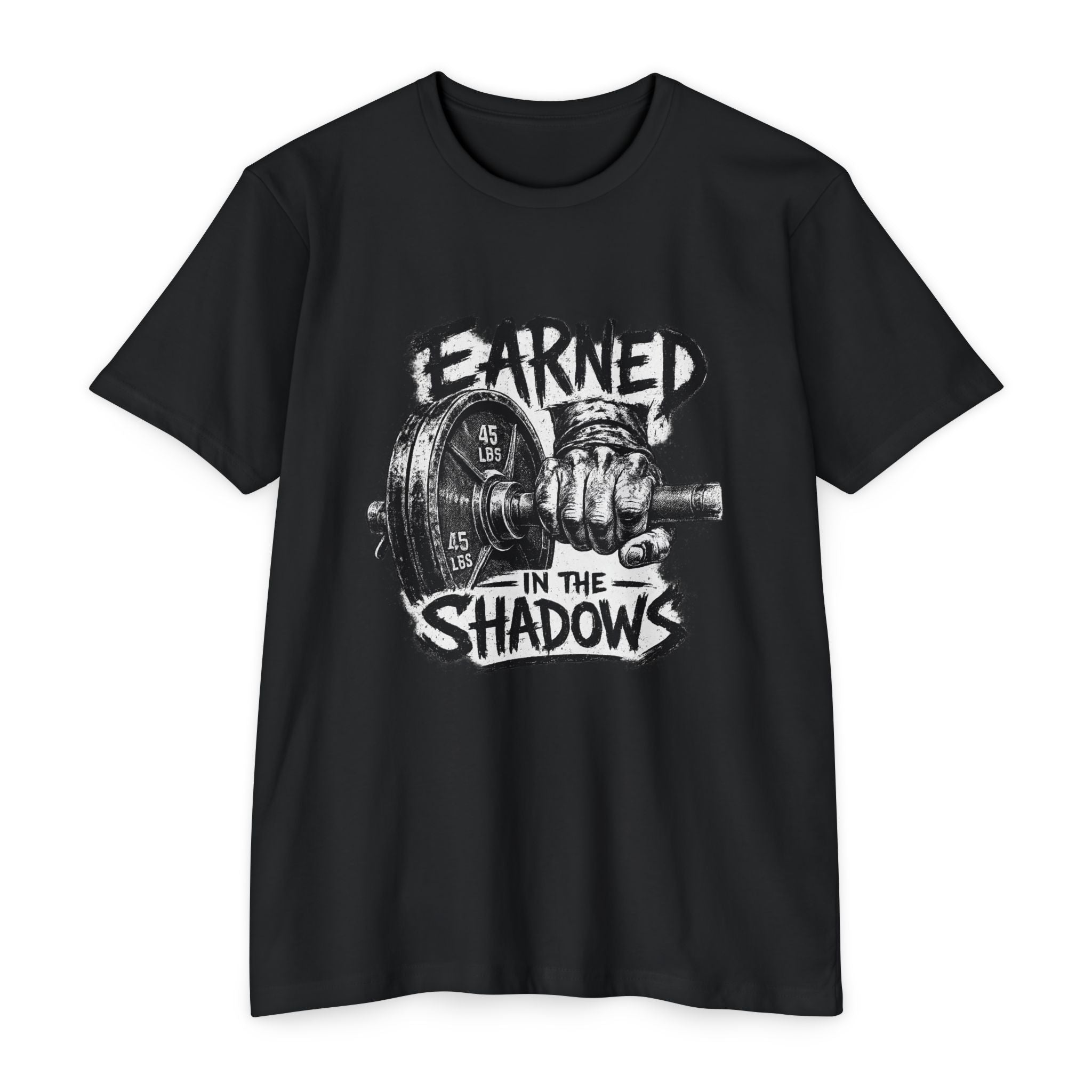 Earned in the Shadows Weightlifting T-Shirt — Gym Motivation Tee