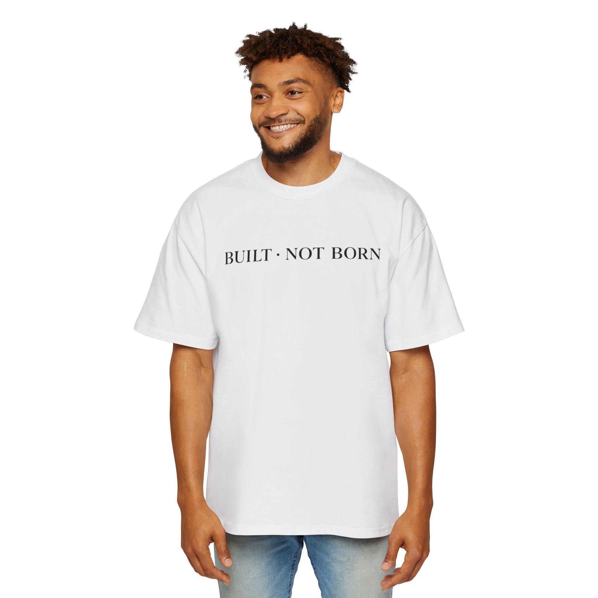 Oversized Tee _ Built Not Born T‑Shirt — Men's Oversized Motivational Tee