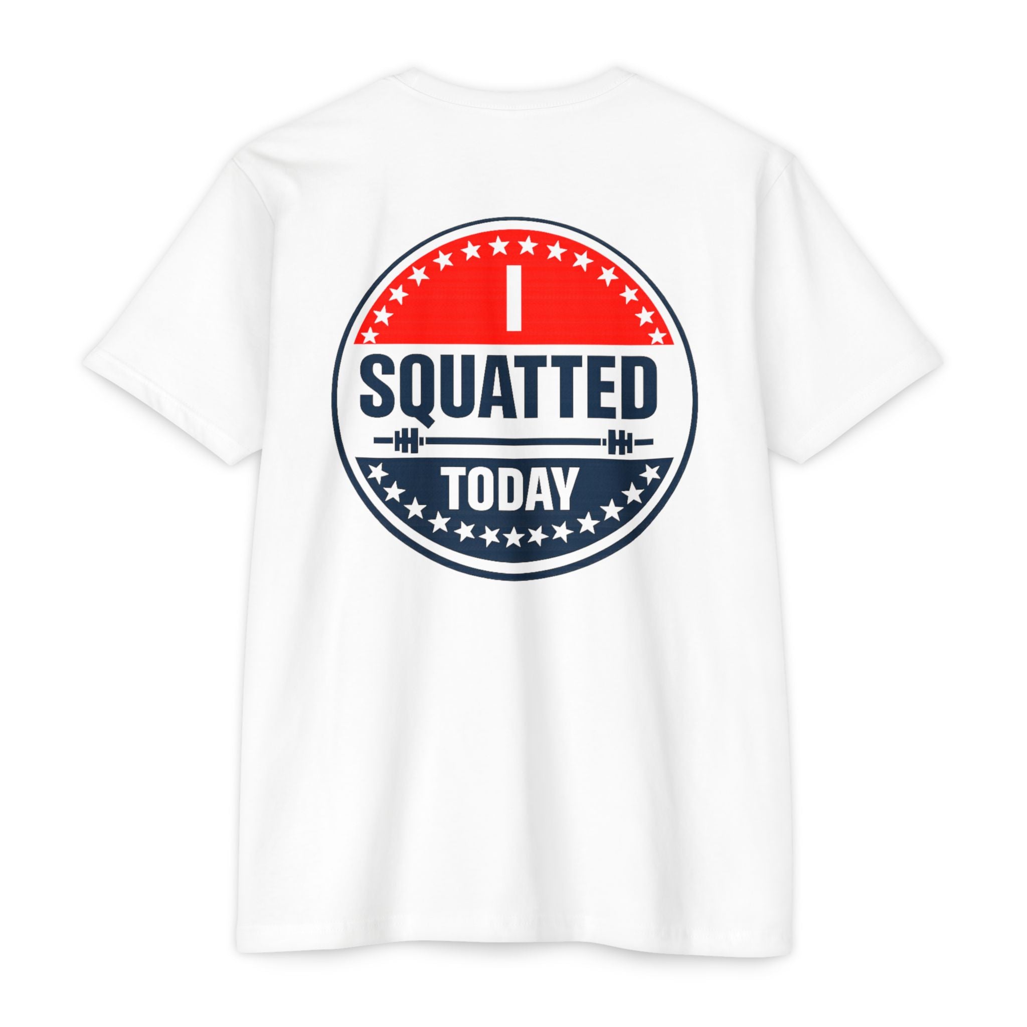 I Squatted Today T-Shirt — Workout Gym Tee