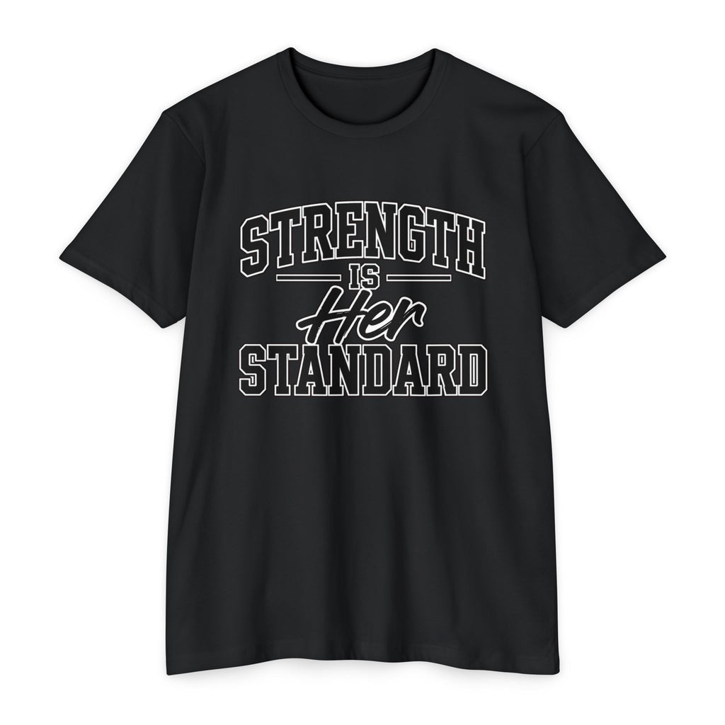 Strength Is Her Standard T-Shirt — Empowering Women's Fitness Tee