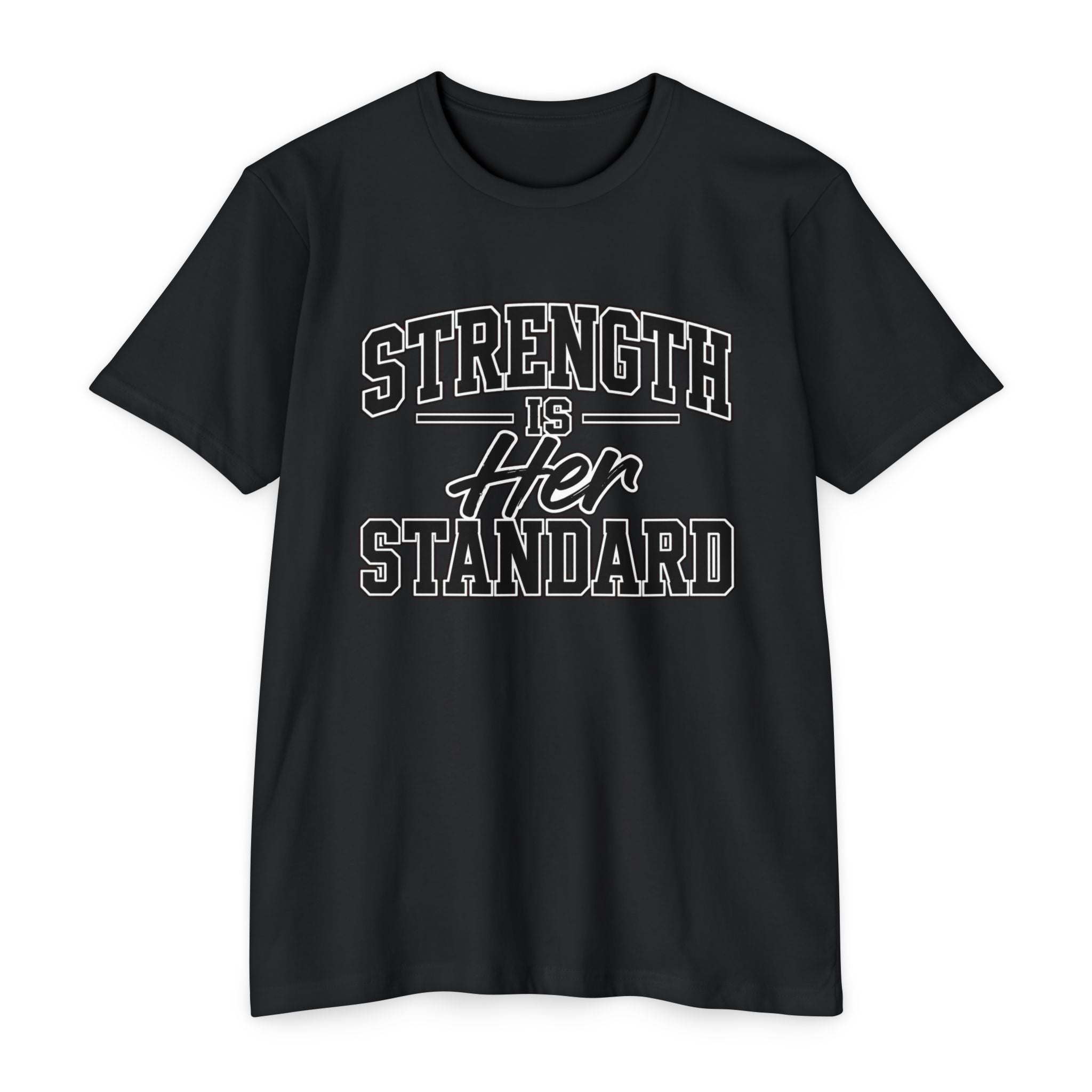 Strength Is Her Standard T-Shirt — Empowering Women's Fitness Tee