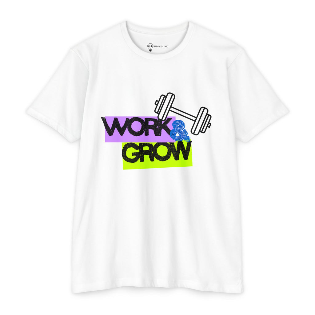Work & Grow T-Shirt — Fitness Motivational Tee with Dumbbell Graphic