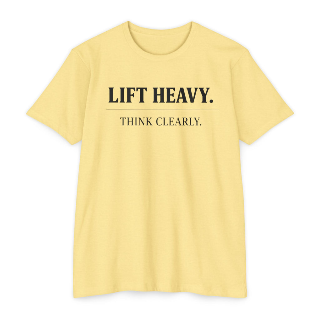 Lift Heavy and Think Clearly - T-Shirt