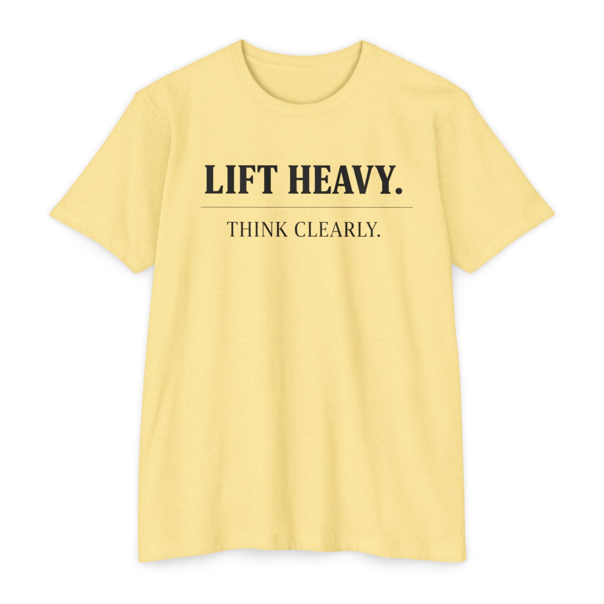Lift Heavy and Think Clearly - T-Shirt