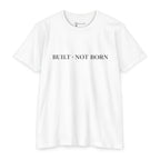 Built Not Born T-Shirt — 'Iron Mind' Motivational Tee