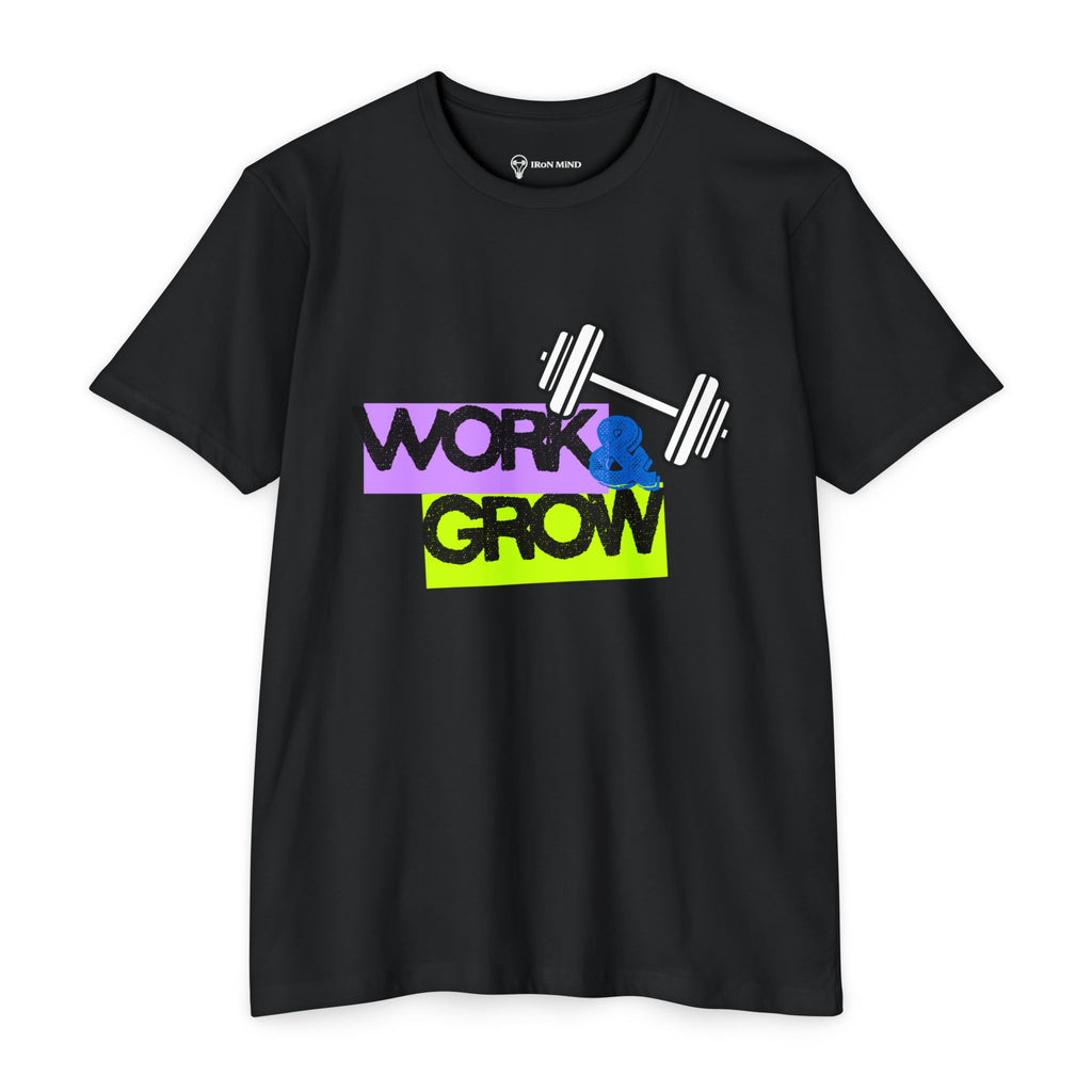 Work & Grow T-Shirt — Fitness Motivational Tee with Dumbbell Graphic