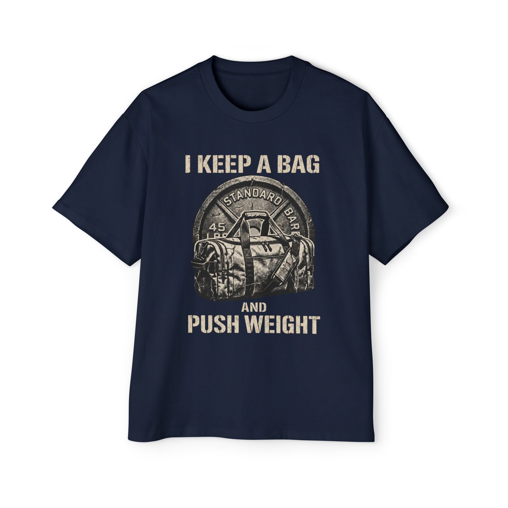 Oversized _ I Keep a Bag and Push Weight Tee — Men's Gym Workout T-Shirt