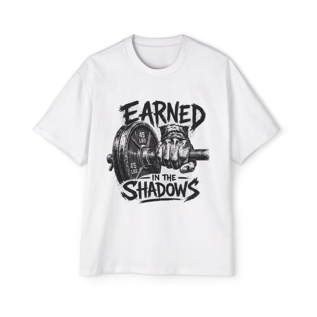 Oversized Tee _ Earned in the Shadows Gym Tee — Weightlifting Fitness T‑Shirt