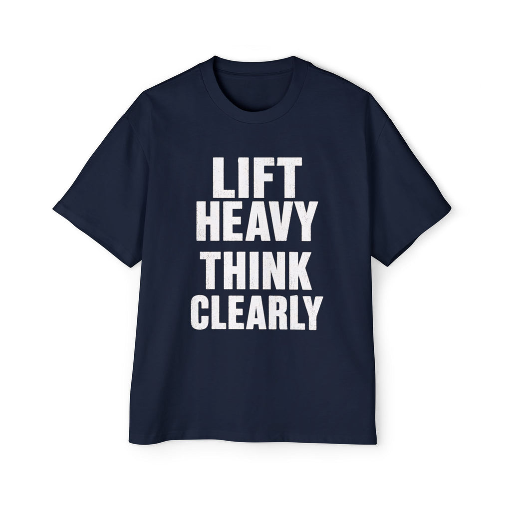 Oversized Tee _ Lift Heavy Think Clearly T-Shirt — Motivational Gym Tee for Men