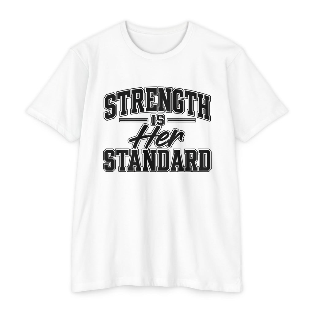 Strength Is Her Standard T-Shirt — Empowering Women's Fitness Tee