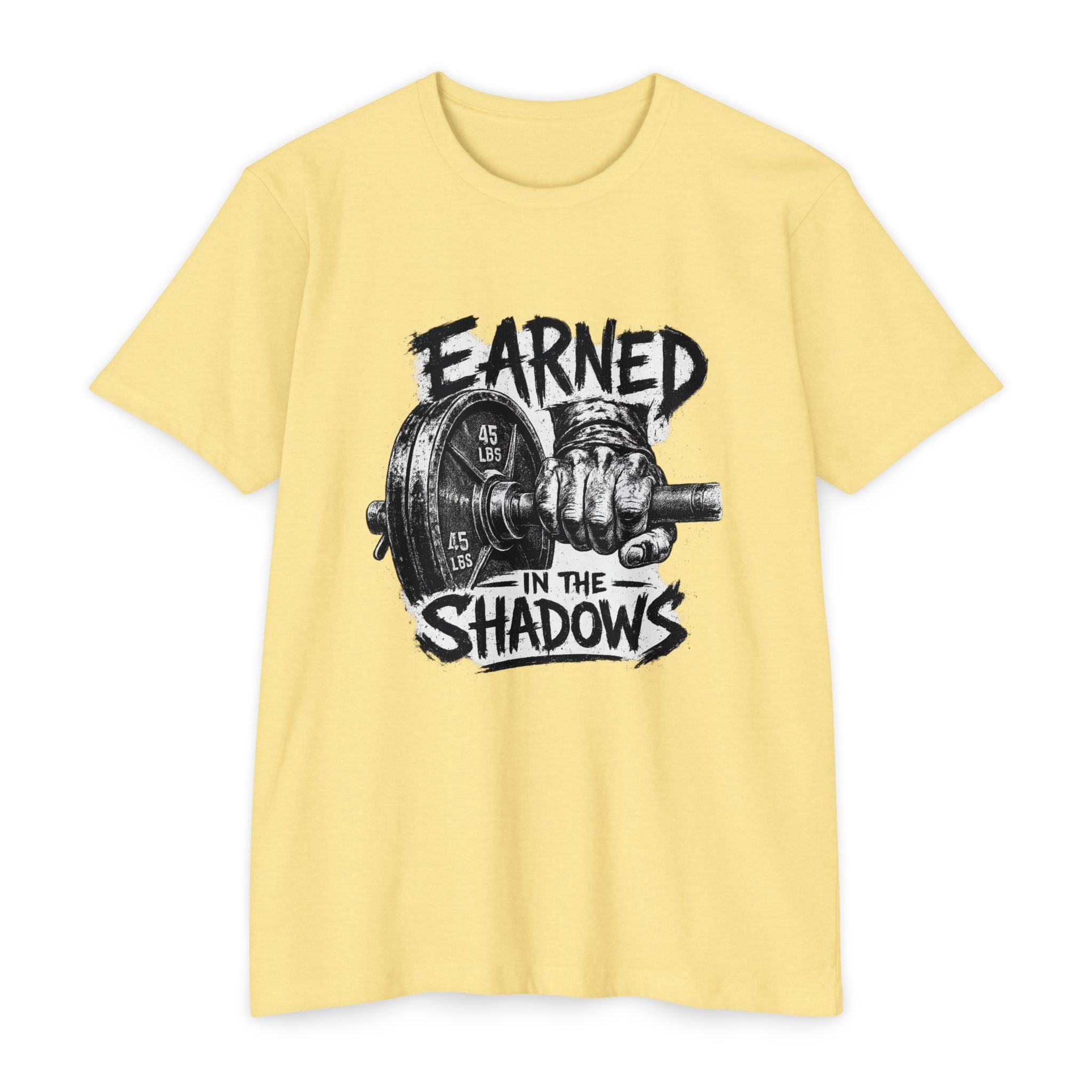 Earned in the Shadows Weightlifting T-Shirt — Gym Motivation Tee