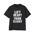 Oversized Tee _ Lift Heavy Think Clearly T-Shirt — Motivational Gym Tee for Men