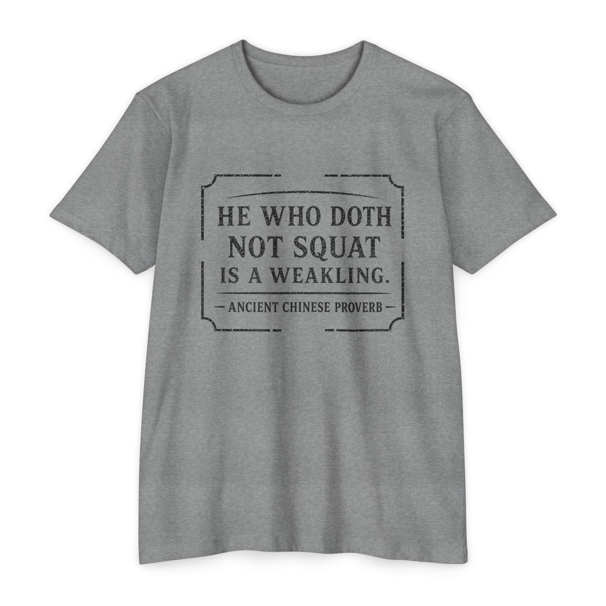 He Who Doth Not Squat T-Shirt — Funny Gym Quote Tee