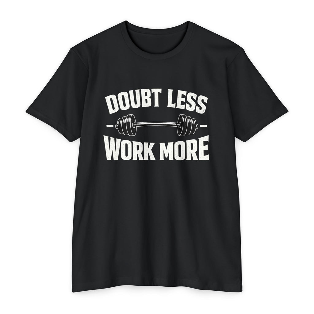 Doubt Less Work More T‑Shirt — Motivational Gym Fitness Tee