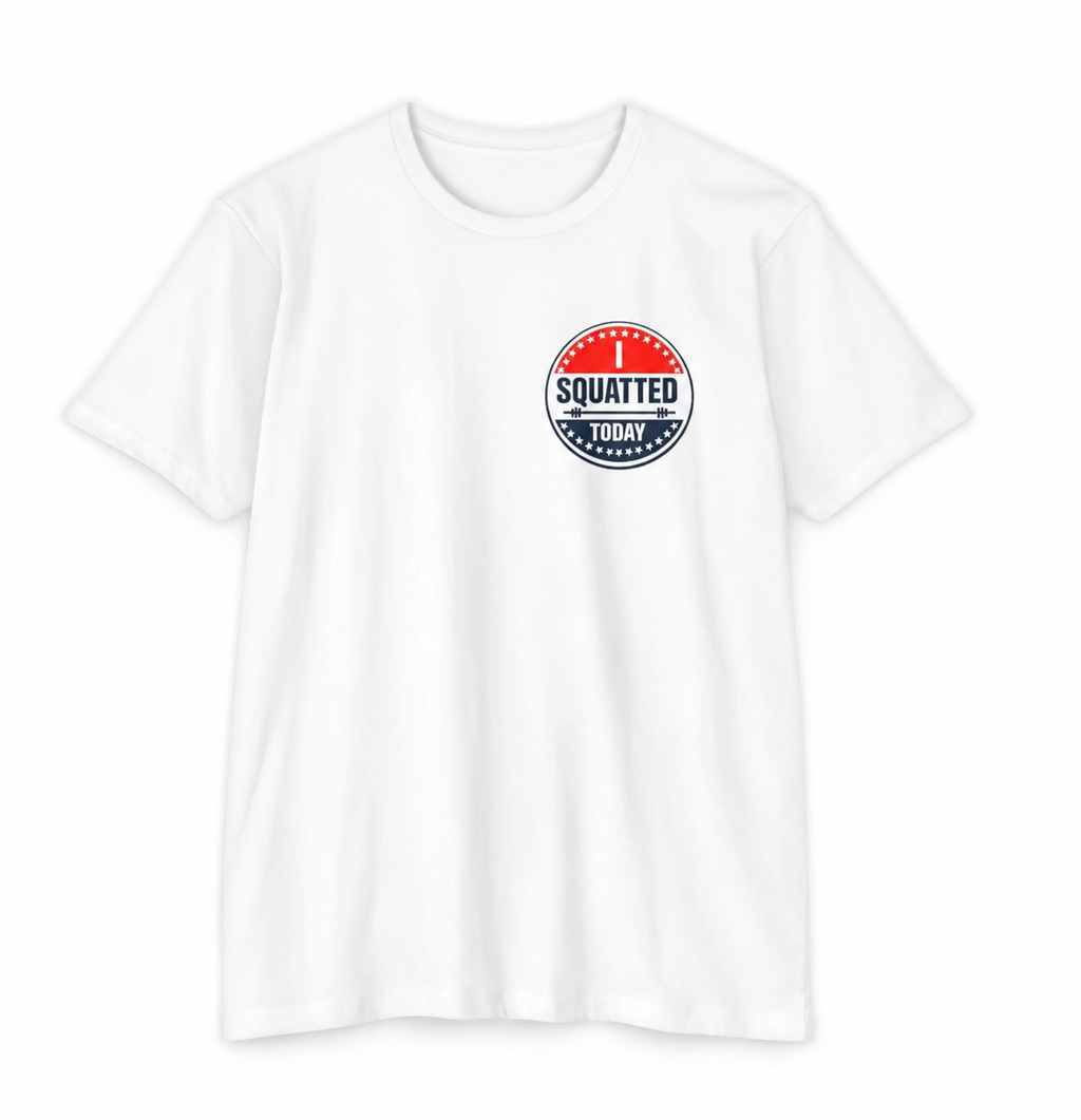 I Squatted Today T-Shirt — Workout Gym Tee