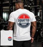I Squatted Today T-Shirt — Workout Gym Tee