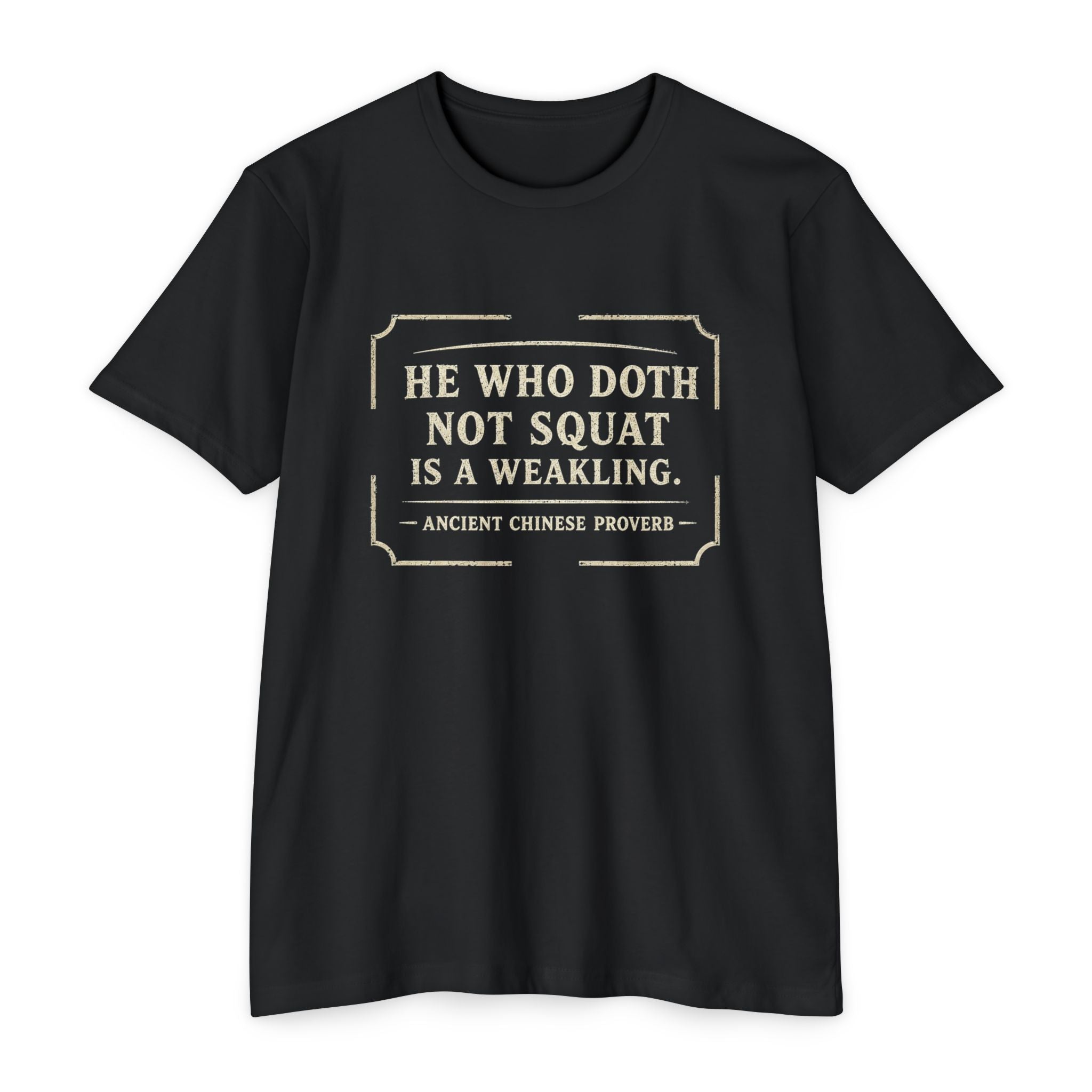 He Who Doth Not Squat T-Shirt — Funny Gym Quote Tee