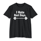 I Hate Rest Days Fitness T-Shirt — Gym Weightlifting Barbell Tee