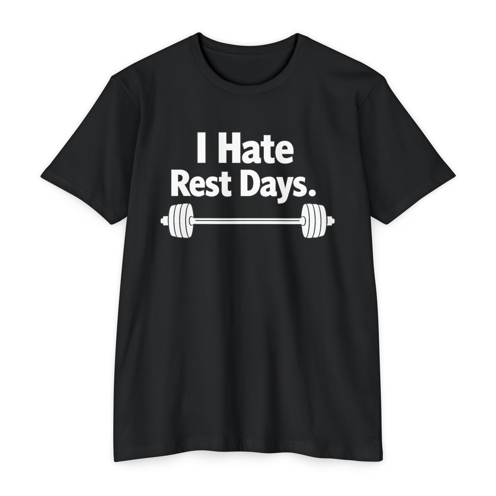 I Hate Rest Days Fitness T-Shirt — Gym Weightlifting Barbell Tee
