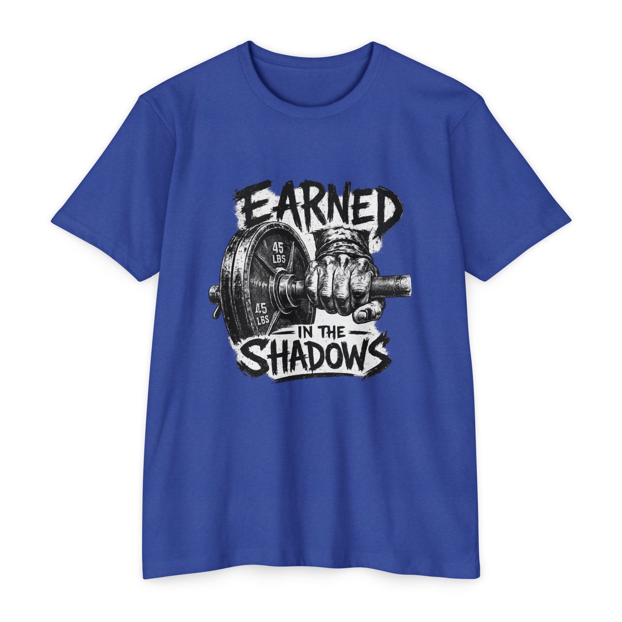 Earned in the Shadows Weightlifting T-Shirt — Gym Motivation Tee