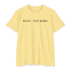 Built Not Born T-Shirt — Minimalist Inspirational Tee