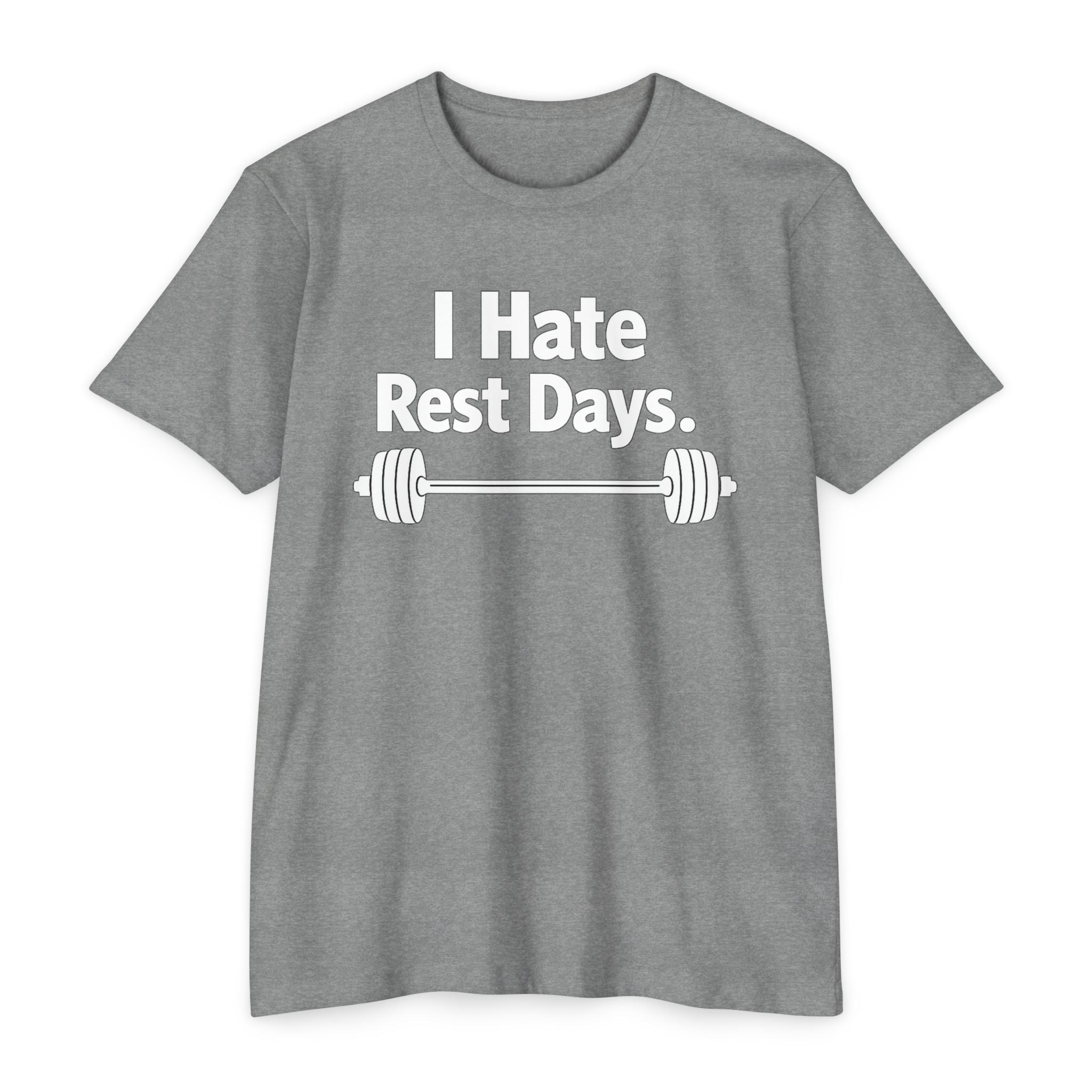 I Hate Rest Days Fitness T-Shirt — Gym Weightlifting Barbell Tee