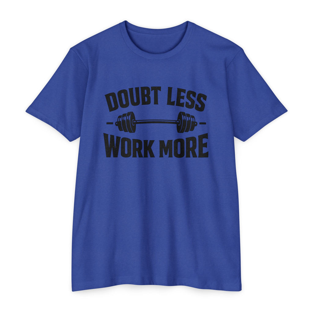 Doubt Less Work More T‑Shirt — Motivational Gym Fitness Tee