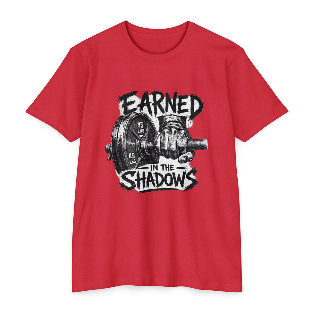 Earned in the Shadows Weightlifting T-Shirt — Gym Motivation Tee
